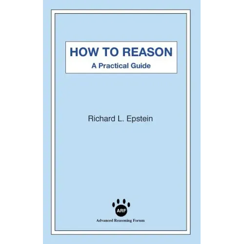 How to Reason: A Practical Guide