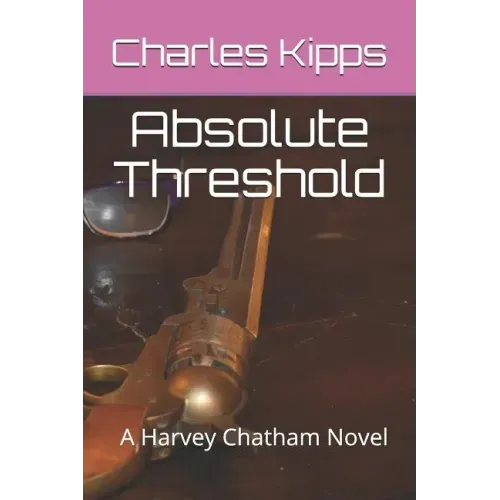 Absolute Threshold: A Harvey Chatham Novel