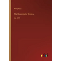 The Westminster Review: Vol. XCVI