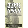 You Don't Need Money, You Just Need God: A Playbook for Miraculous Provision