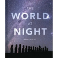 The World at Night: Spectacular Photographs of the Night Sky