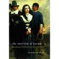 The Specter of Salem: Remembering the Witch Trials in Nineteenth-Century America