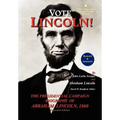 Vote Lincoln! the Presidential Campaign Biography of Abraham Lincoln, 1860; Restored and Annotated (Expanded Edition, Hardcover)