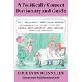 A Politically Correct Dictionary and Guide