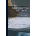 First Lessons in Arithmetic: Designed for Beginners