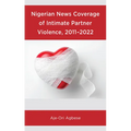 Nigerian News Coverage of Intimate Partner Violence, 2011-2022