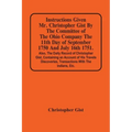Instructions Given Mr. Christopher Gist By The Committee Of The Ohio Company The 11Th Day Of September 1750 And July 16Th 1751. Also, The Daily Record