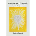 Where Do They Go: A Spiritual Experience