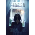 Hidden Girl: The True Story of a Modern-Day Child Slave
