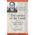 The armies of the Lamb: The spirituality of Andrew Fuller
