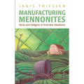 Manufacturing Mennonites: Work and Religion in Post-War Manitoba