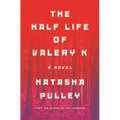 The Half Life of Valery K