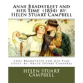 Anne Bradstreet and her Time (1854) by: Helen Stuart Campbell
