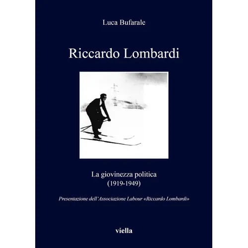 Riccardo Lombardi: La Giovinezza Politica (1919-1949)