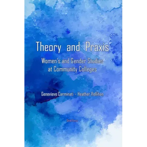 Theory and Praxis: Women's and Gender Studies at Community Colleges