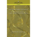 Hereditary Genius: An Inquiry Into Its Laws and Consequences
