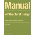 Manual of Structural Design: Structural Principles - Suitable Spans - Inspiring Works
