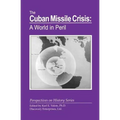 The Cuban Missile Crisis: A World in Peril