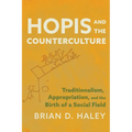 Hopis and the Counterculture: Traditionalism, Appropriation, and the Birth of a Social Field