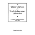 Three Charters of the Virginia Company of London