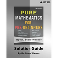 Pure Mathematics for Pre-Beginners - Solution Guide