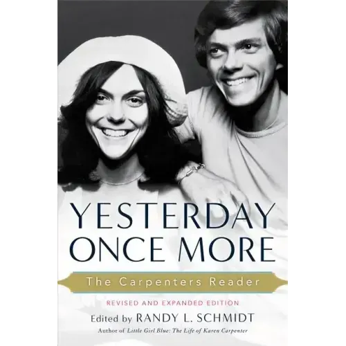 Yesterday Once More: The Carpenters Reader