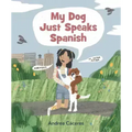 My Dog Just Speaks Spanish