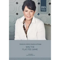 Business of Design: Volume 3: Win the Flat Fee Game