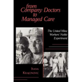 From Company Doctors to Managed Care: The United Mine Workers' Noble Experiment