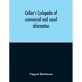 Collier'S Cyclopedia Of Commercial And Social Information And Treasury Of Useful And Entertaining Knowledge On Art, Science, Pastimes, Belles-Lettres,