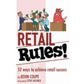 Retail Rules!: 52 ways to achieve retail success