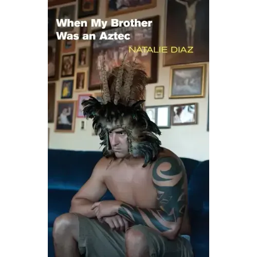 When My Brother Was an Aztec