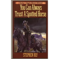 You Can Always Trust a Spotted Horse