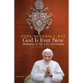 God Is Ever New: Meditations on Life, Love, and Freedom
