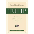 Tulip: The Five Points of Calvinism in the Light of Scripture
