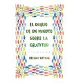 El Diario De Un Minuto Sobre La Gratitud