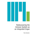 Rediscovering the Immune System as an Integrated Organ