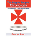 The Knights Templar Chronology: Tracking History's Most Intriguing Monks
