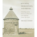 Kitchens, Smokehouses, and Privies