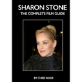 Sharon Stone: The Complete Film Guide