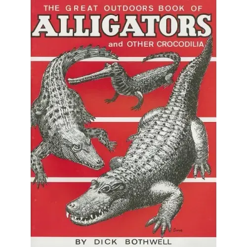 Great Outdoors Book of Alligators & Other Crocodilia