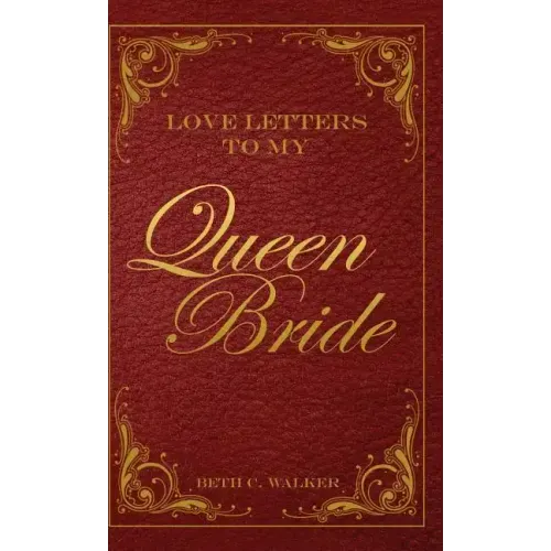 Love Letters to My Queen Bride
