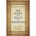 We Make the Road by Walking: A Year-Long Quest for Spiritual Formation, Reorientation, and Activation