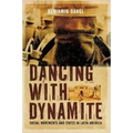Dancing with Dynamite: Social Movements and States in Latin America