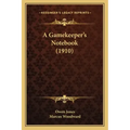 A Gamekeeper's Notebook (1910)