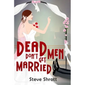 Dead Men Don't Get Married
