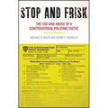Stop and Frisk: The Use and Abuse of a Controversial Policing Tactic