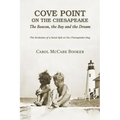 Cove Point on the Chesapeake: The Beacon, The Bay, and the Dream