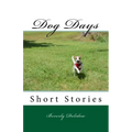 Dog Days: Short Stories