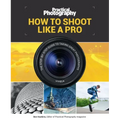 How to Shoot Like a Pro: The Step-By-Step Guide to Taking Great Photographs